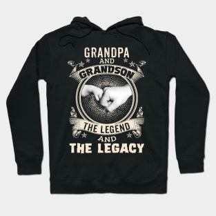 Grandpa And Grandson The Legend And The Legacy Hoodie